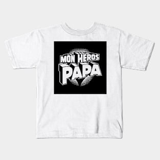 Mon Héros Papa Kids T-Shirt